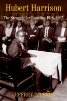 Hubert Harrison: The Struggle for Equality, 1918-1927 0231182635 Book Cover