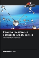 Destino metabolico dell'acido arachidonico 6209033032 Book Cover