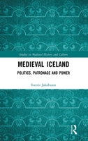 Medieval Iceland: Politics, Patronage and Power 1032348941 Book Cover