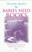 Babies Need Books: Sharing the Joy of Books with Children from Birth to Six 0689111126 Book Cover