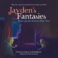 Jayden’s Fantasies: Super Jayden Rescues Baby Bear 1543474942 Book Cover