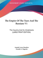 The Empire of the Tsars and the Russians, Vol. I 1016722559 Book Cover