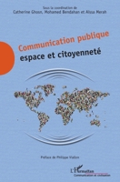 Communication publique: espace et citoyenneté (Communication Et Civilisation) (French Edition) 2343204551 Book Cover