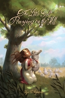 The Little Girl Praying on the Hill 1726467309 Book Cover