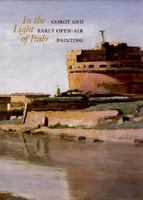In the Light of Italy: Corot and Early Open-Air Painting 0894682245 Book Cover