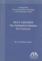 Rest Assured:  The Sabbatical Solution for Lawyers 1590310977 Book Cover