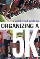 Organizing a 5K: How to plan, organize, and execute a successful running event 1978171250 Book Cover