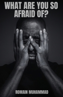 What Are You So Afraid Of? 1836889224 Book Cover