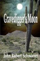 Gravedigger's Moon 098889811X Book Cover