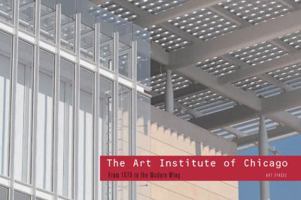 The Art Institute of Chicago: From 1879 to the Modern Wing: Art Spaces 1857595807 Book Cover