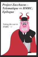 Project Zacchaeus - Telematique vs HMRC, Epilogue: Taking the war to HMRC ... 1717969542 Book Cover