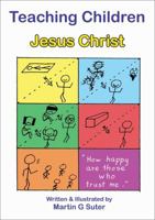 Teaching Children Jesus Christ 0646961462 Book Cover