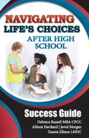 Navigating Life's Choices After High School: Success Guide 1638215774 Book Cover