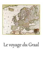 Le voyage du Graal 2322402184 Book Cover