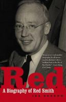 Red: A Biography of Red Smith 0812912039 Book Cover
