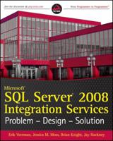 Microsoft SQL Server 2008 Integration Services: Problem, Design, Solution 0470525762 Book Cover