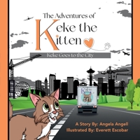 The Adventures of Keke the Kitten: Keke Goes to the City B0DYV2T9T8 Book Cover