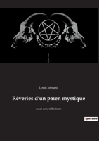 Reveries d'un païen mystique 1511843012 Book Cover