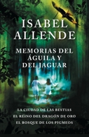 Memorias del �guila Y El Jaguar: La Ciudad de Las Bestias, El Reino del Dragon de Oro, Y El Bosque de Los Pigmeos 956325029X Book Cover