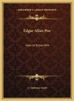 Edgar Allan Poe: How to Know Him 0766143236 Book Cover