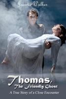 Thomas, The Friendly Ghost 1477430997 Book Cover