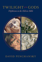 Twilight of the Gods: Polytheism in the Hebrew Bible (Interpretation Bible Studies) 0664228852 Book Cover