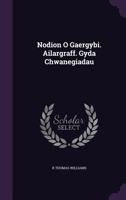 Nodion O Gaergybi. Ailargraff. Gyda Chwanegiadau 1021084689 Book Cover
