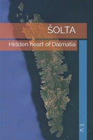 ŠOLTA: Hidden heart of Dalmatia B0FP5MSG11 Book Cover