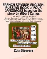 French-Spanish-English-Russian Book of Four Languages Based on the Story by Albert Camus: The Adulterous Woman Enjoy Comparing Four World Languages While Reading the Famous Existentialist and Philosop 1508443793 Book Cover