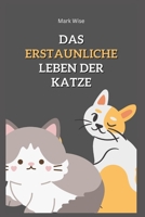 Das erstaunliche Leben der Katze B0BNDP7JQ5 Book Cover