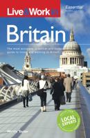 Live & Work in Britain: The Most Accurate, Practical and Comprehensive Guide to Living and Working In Britain (Live & Work in) 1854583824 Book Cover
