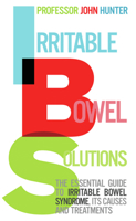 Irritable Bowel Solutions: The Essential Guide to IBS, Its Causes and Treatments 0091917069 Book Cover