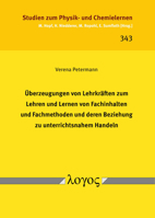 Uberzeugungen Von Lehrkraften Zum Lehren Und Lernen Von Fachinhalten Und Fachmethoden Und Deren Beziehung Zu Unterrichtsnahem Handeln 3832555455 Book Cover