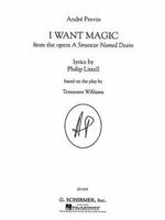 I Want Magic: From the Opera a Streetcar Named Desire Based on the Play by Tennessee Williams 0634007866 Book Cover