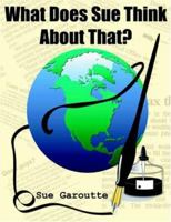 What Does Sue Think About That? 1420839535 Book Cover