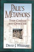 Paul's Metaphors: Their Context and Character 0801048079 Book Cover