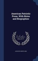 American Patriotic Prose With Notes And Biographies 1432519387 Book Cover