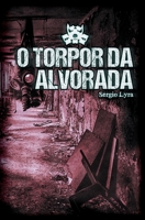 O Torpor da Alvorada 1973509229 Book Cover