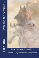 Pets and the Afterlife 2: Signs from Pets That Have Passed 1523799811 Book Cover
