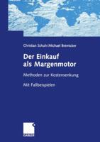 Der Einkauf als Margenmotor: Methoden Zur Kostensenkung Mit Fallbeispielen 3322834867 Book Cover