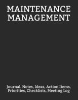 Maintenance Management: Journal. Notes, Ideas, Action Items, Priorities, Checklists, Meeting Log 1676427600 Book Cover