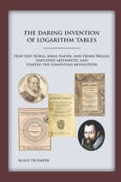 The Daring Invention of Logarithm Tables 0999140205 Book Cover