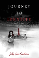 Journey to Identity: The Life, Loves and Torments of a 1944 Adoptee 1639886729 Book Cover
