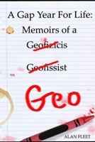A Gap Year for Life: Memoirs of a Geo 1731140487 Book Cover