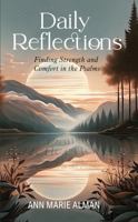 Daily Reflections: Finding Strength and Comfort in the Psalms 1735196630 Book Cover