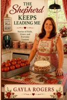 THE SHEPHERD KEEPS LEADING ME B0HBL4JKKQ Book Cover