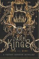 Dark Kings: A Fantasy Romance Anthology B0G39HPGY5 Book Cover