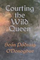 Courting The Wild Queen B0B4336QDP Book Cover