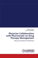 Physician Collaboration with Pharmacists on Drug Therapy Management: Physician Attitudes and Intentions 3838302656 Book Cover