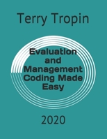 Evaluation and Management Coding Made Easy: 2020 B08CWFLB3J Book Cover
